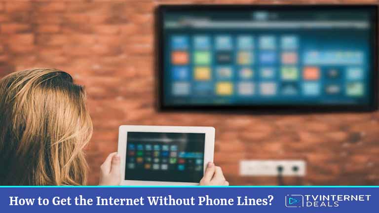 How to Get the Internet Without Phone Lines?